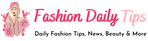 Fashion Daily Tips